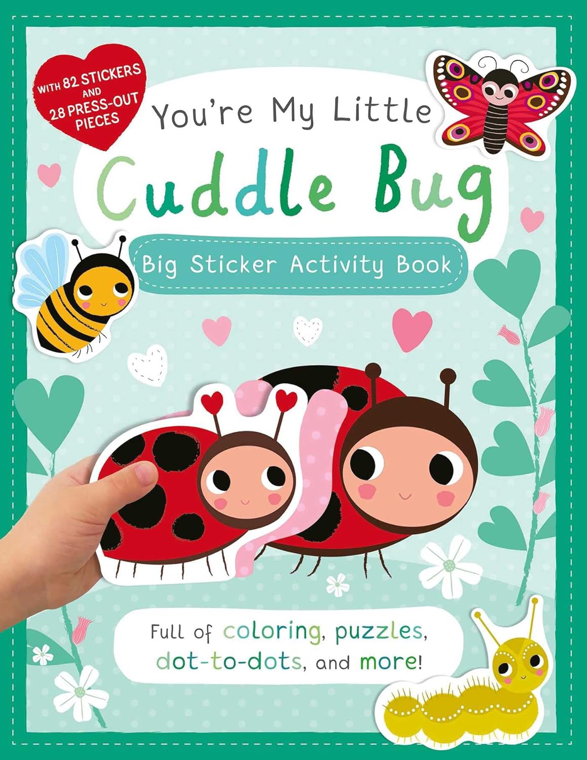 YOU'RE MY LITTLE CUDDLE BUG: BIG STICKER ACTIVITY BOOK