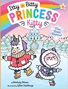 Itty Bitty Princess Kitty : The Frost Festival (Book #11)
