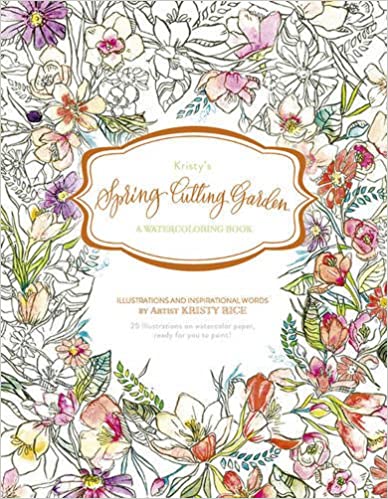 Kristy's Spring Cutting Garden: A Watercoloring Book - Khanh