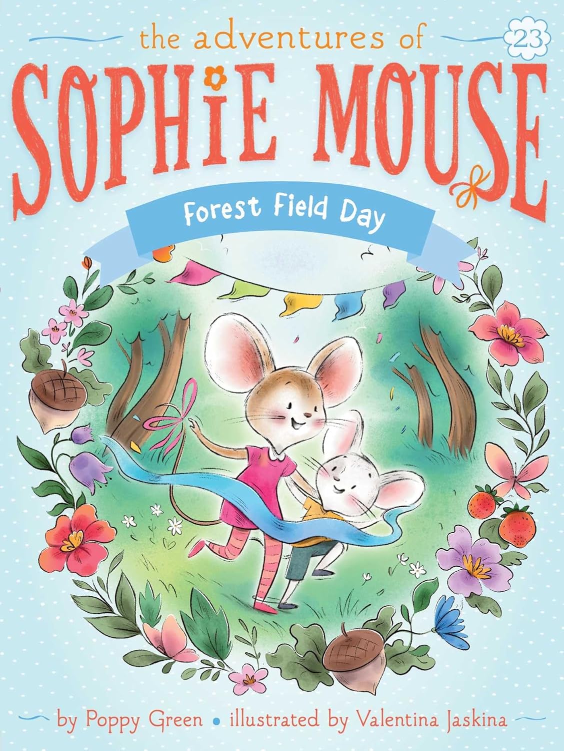 Sophie Mouse || Forest Field Day (Book #23)