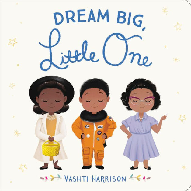 Dream Big, Little One (Board Book)