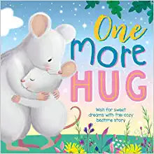 One More Hug: Wish for Sweet Dreams with This Cozy Bedtime Story