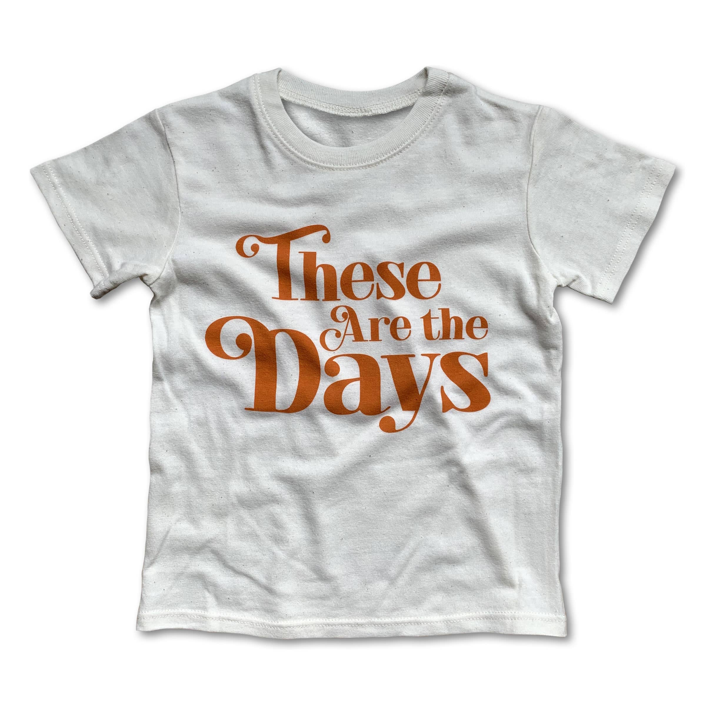 These Are the Days Adult Tee