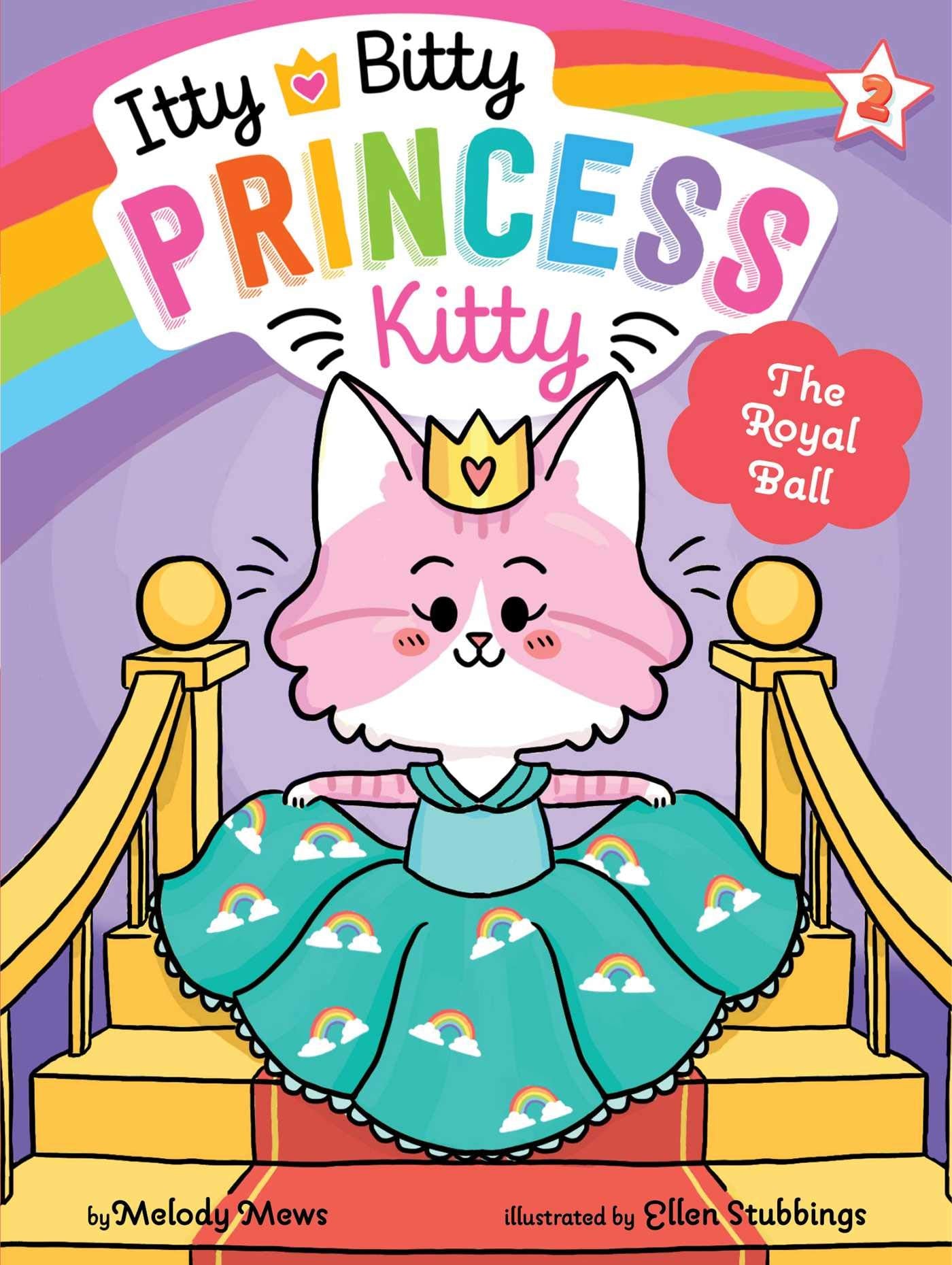 Itty Bitty Princess Kitty: The Royal Ball (Book #2)