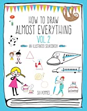 How to Draw Almost Everything Volume 2 | An Illustrated Sourcebook