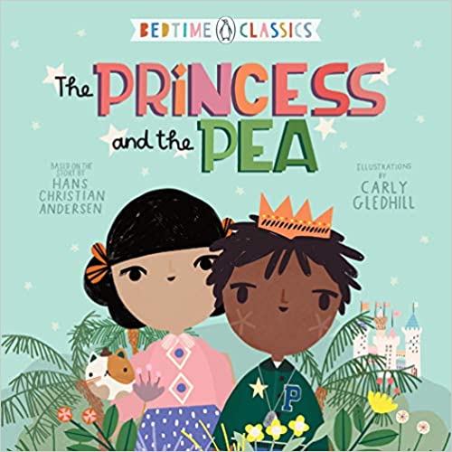 The Princess and the Pea (Penguin Bedtime Classics) - Khanh